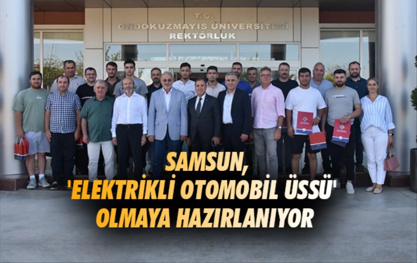 Samsun, 'elektrikli otomobil üssü' olmaya hazırlanıyor