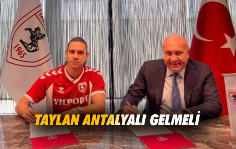 Taylan Antalyalı Gelmeli 