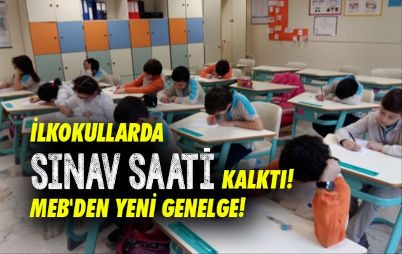 İlkokullarda sınav saati kalktı! MEB'den yeni genelge!