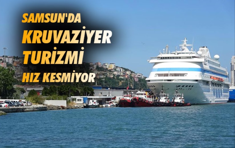 Samsun'da kruvaziyer turizmi hız kesmiyor