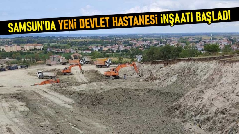 Samsun'da yeni devlet hastanesi inşaatı başladı