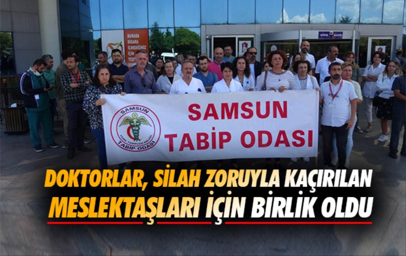 Doktorlar, silah zoruyla kaçırılan meslektaşları için birlik oldu