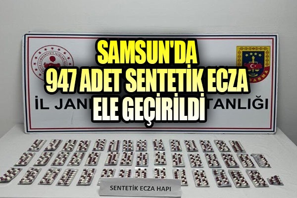 Samsun'da 947 adet sentetik ecza ele geçirildi