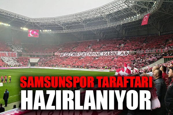 Samsunspor Taraftarı Hazırlanıyor