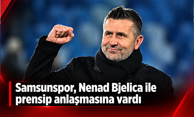 Samsunspor, Nenad Bjelica ile prensip anlaşmasına vardı