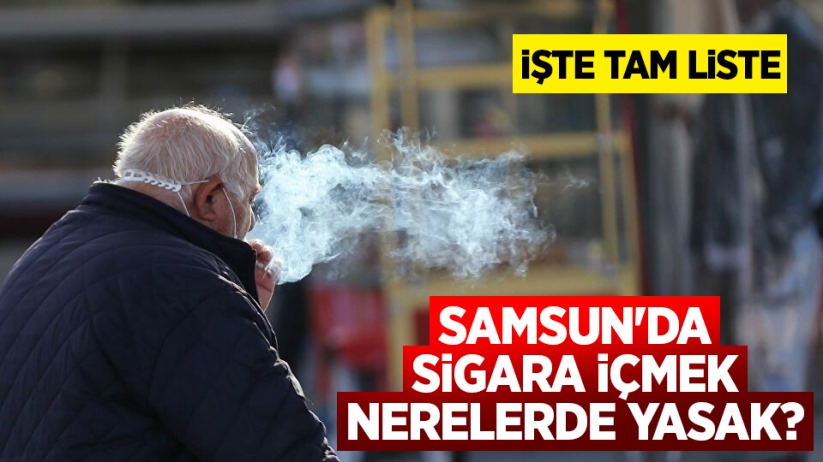 Samsun'da sigara içmek nerelerde yasak? İşte tam liste