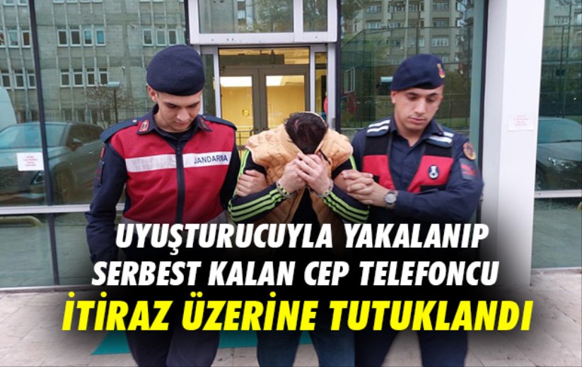 Samsun'da uyuşturucuyla yakalanıp serbest kalan cep telefoncu itiraz üzerine tutuklandı