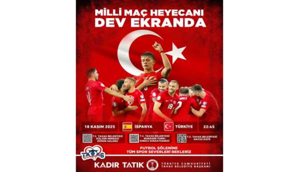 Milli maç heyecanı Tavas'ta dev ekranlarda yaşanacak