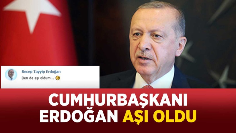 Cumhurbaşkanı Erdoğan aşı oldu