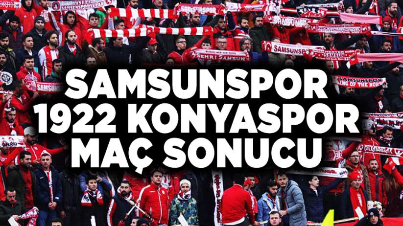 Samsunspor 1922 Konyaspor maç sonucu