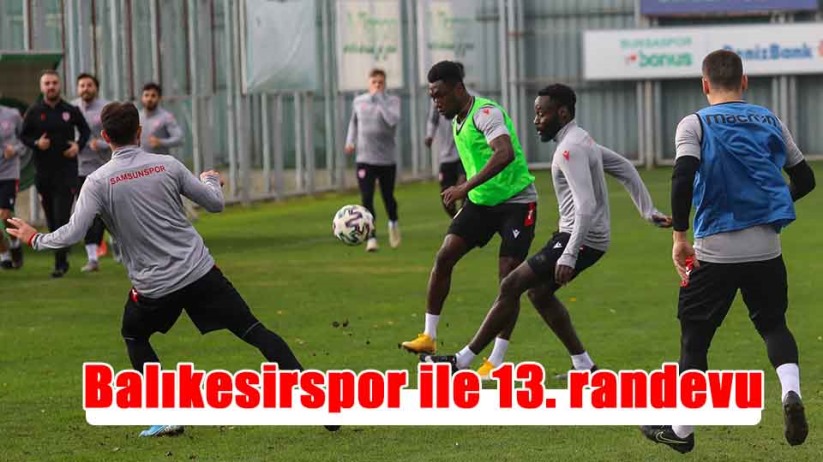 Samsunspor ile Balıkesirspor 13. randevuya çıkacak