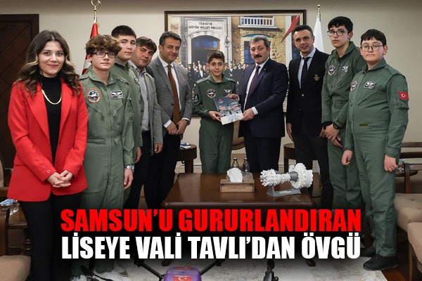 Samsun'u gururlandıran liseye Vali Tavlı'dan övgü