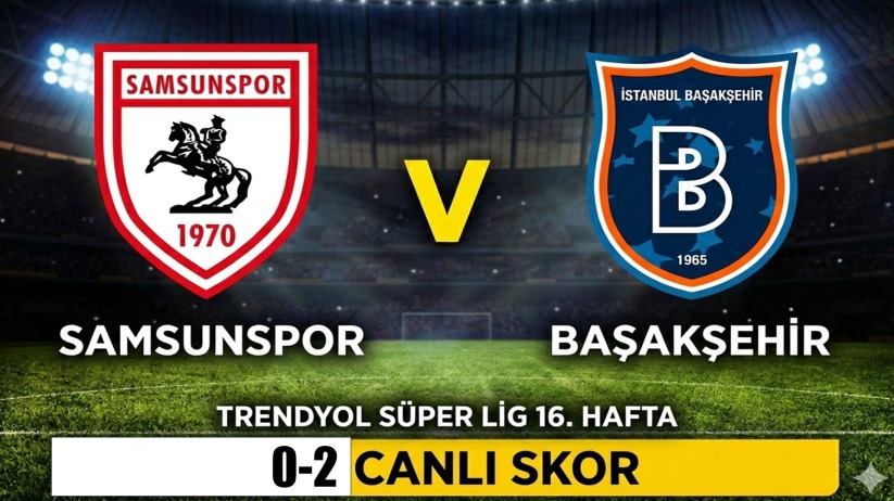 Samsun'da Heyecan Başladı: Samsunspor - Başakşehir (Canlı Skor 0-2)