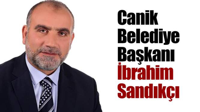 Canik Belediye Başkanı İbrahim Sandıkçı