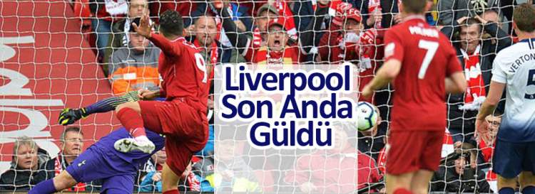 Liverpool son anda güldü