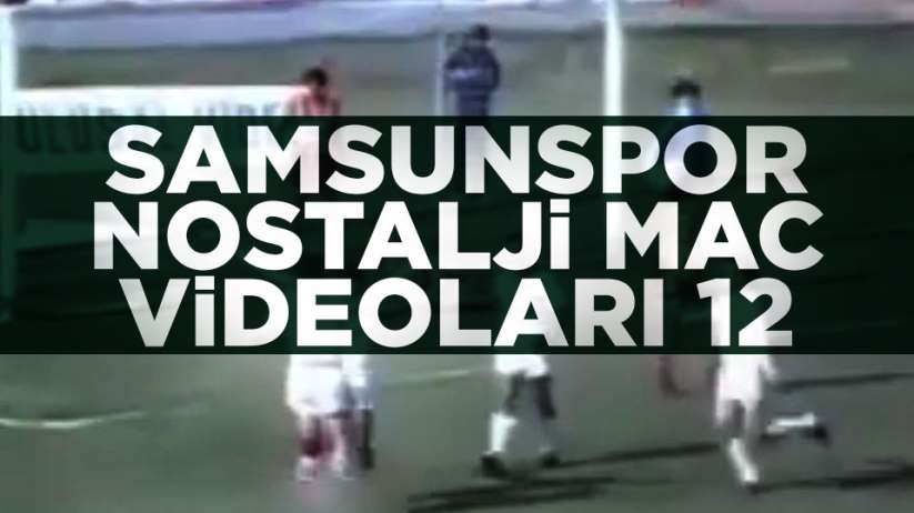 Samsunspor Nostalji Maç Videoları 12