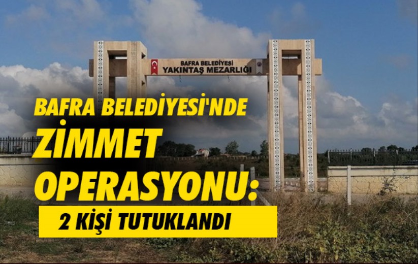 Bafra Belediyesi'nde zimmet operasyonu: 2 kişi tutuklandı