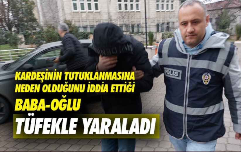 Samsun'da kardeşinin tutuklanmasına neden olduğunu iddia ettiği baba-oğlu tüfekle yaraladı