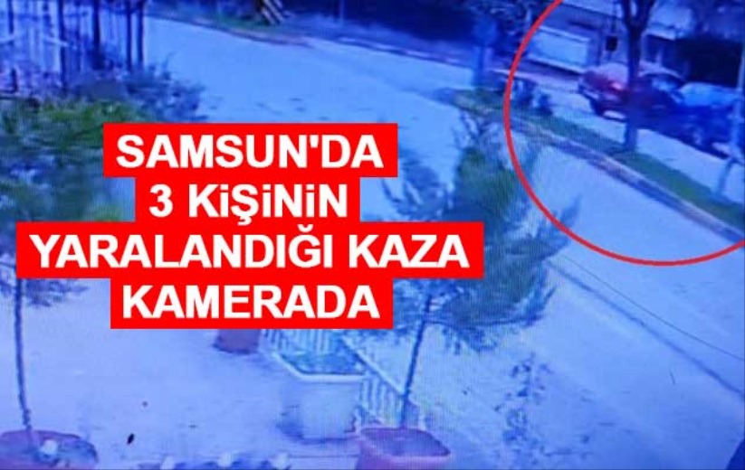 Samsun'da 3 kişinin yaralandığı kaza kamerada