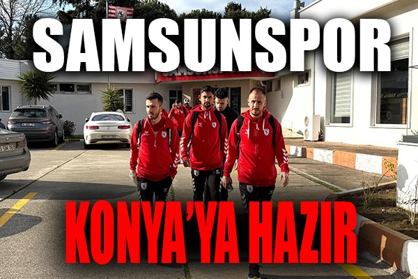 Samsunspor Konyaspor'a hazır