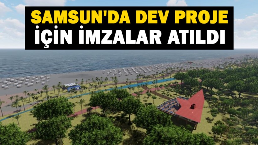 Samsun'da dev proje için imzalar atıldı