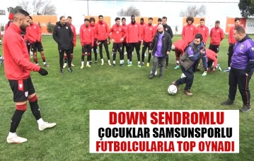 Down sendromlu çocuklar Samsunsporlu futbolcularla top oynadı