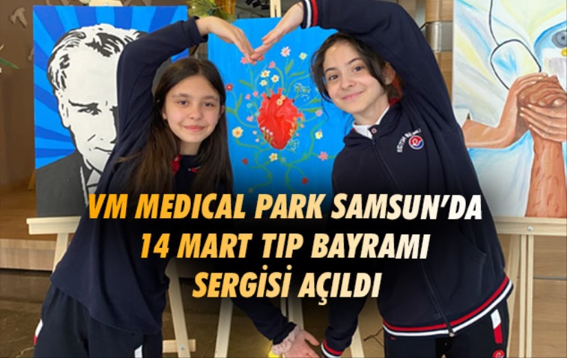 VM Medical Park Samsun'da 14 Mart Tıp Bayramı Sergisi açıldı