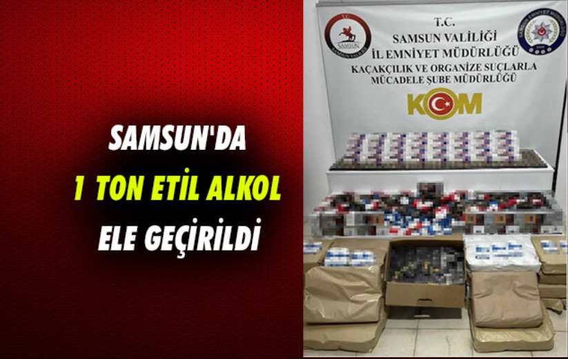 Samsun'da 1 ton etil alkol ele geçirildi