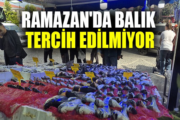 Ramazan'da balık tezgahlarında sakinlik
