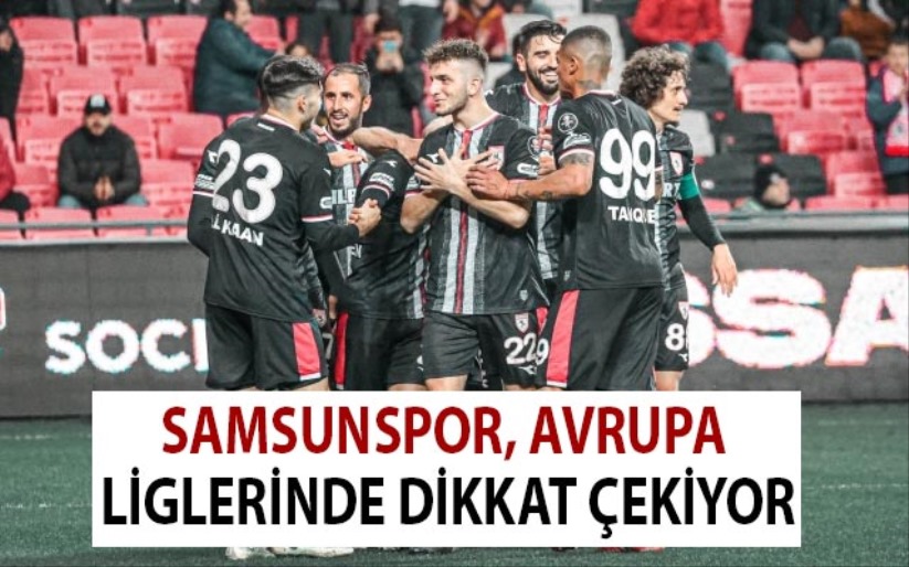 Samsunspor, Avrupa Liglerinde Dikkat Çekiyor