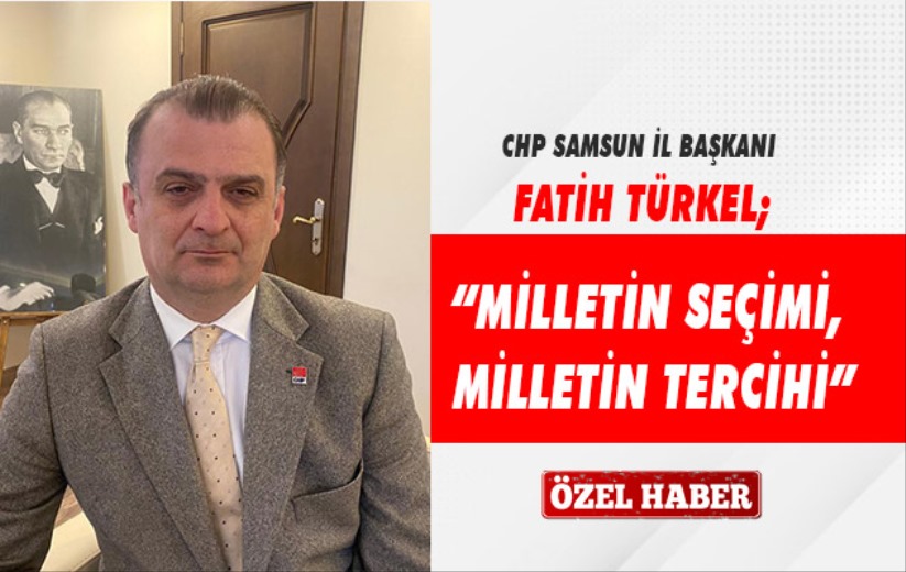 Fatih Türkel; 'Milletin seçimi, Milletin tercihi'