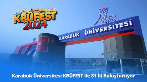 81 İl KBÜFEST ile Karabük Üniversitesi'nde buluşuyor