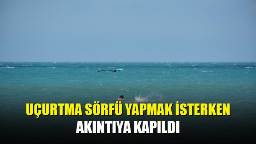 Uçurtma sörfü yapmak isterken akıntıya kapıldı: 500 metre sürüklendi - Sinop haber