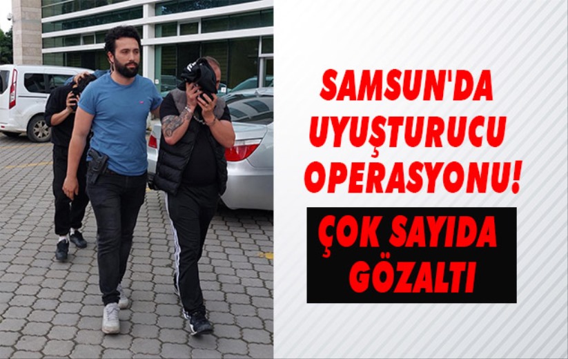 Samsun'da uyuşturucu operasyonu: 14 gözaltı