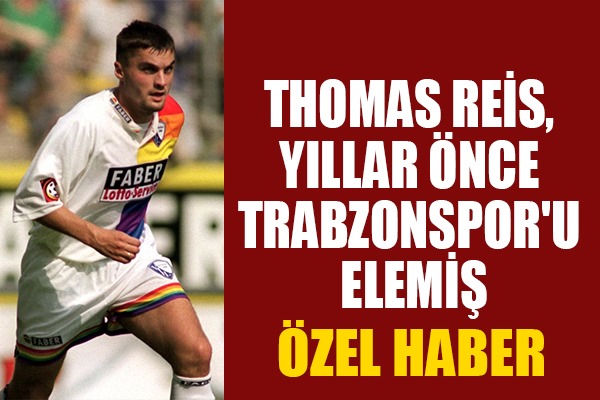 Thomas Reis, Yıllar Önce Trabzonspor'u Elemiş