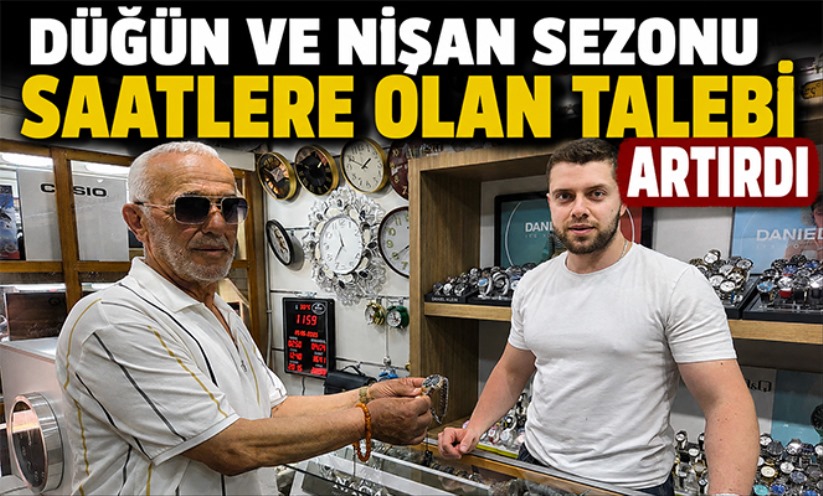 Düğün ve nişan sezonu saatlere olan talebi artırdı