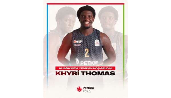 Khyri Thomas, yeniden Aliağa Petkimspor'da