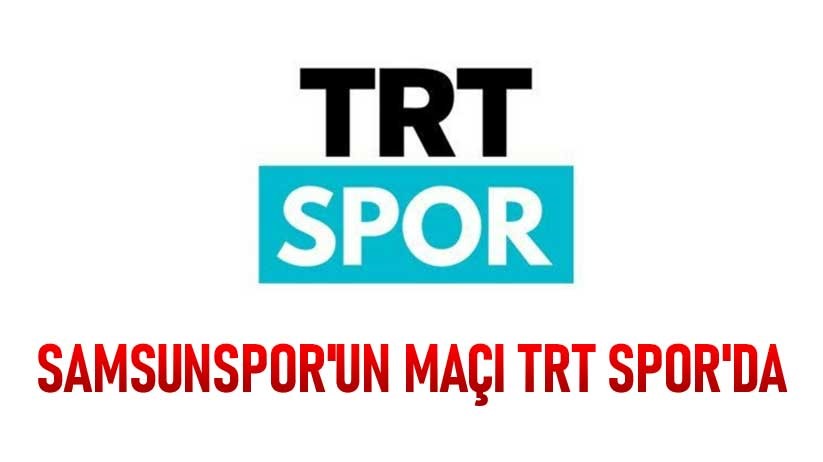 Samsunspor'un Maçı TRT Spor'da