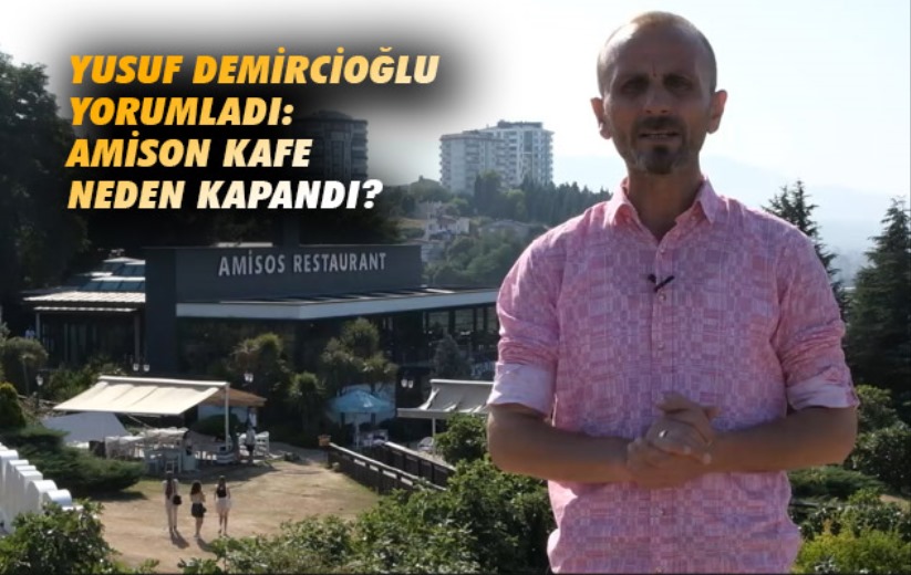 Amisos kafe neden kapatıldı?