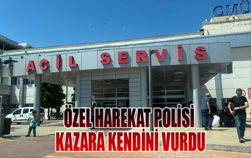 Özel harekat polisi kazara kendini vurdu