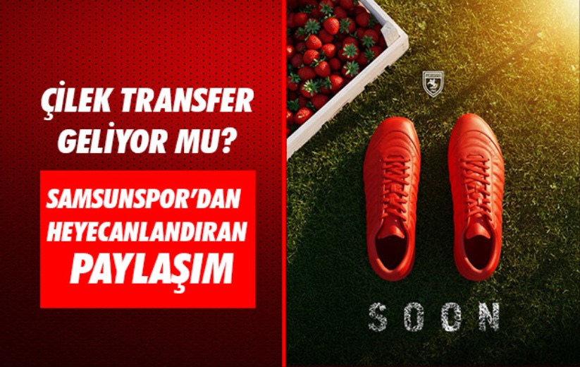Samsunspor'dan heyecanlandıran paylaşım