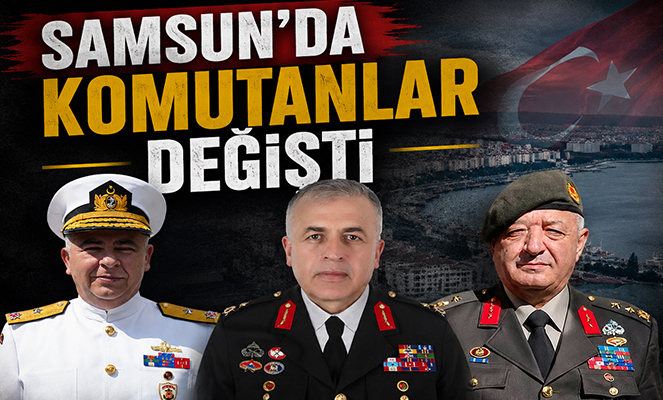 Samsun'da komutanlar değişti