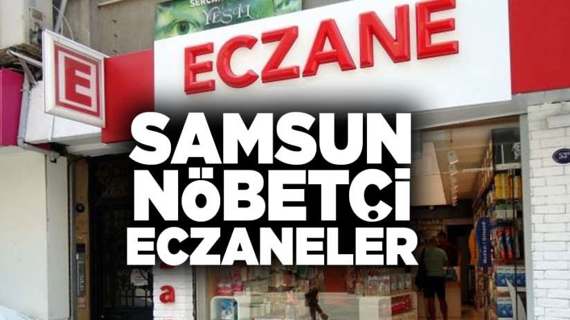 Samsun nöbetçi eczaneler 15 Eylül Pazar