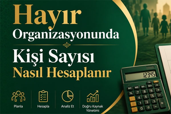 Hayır Organizasyonunda Kişi Sayısı Nasıl Hesaplanır