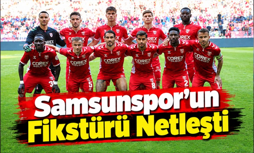 Samsunspor'un Fikstürü Netleşti