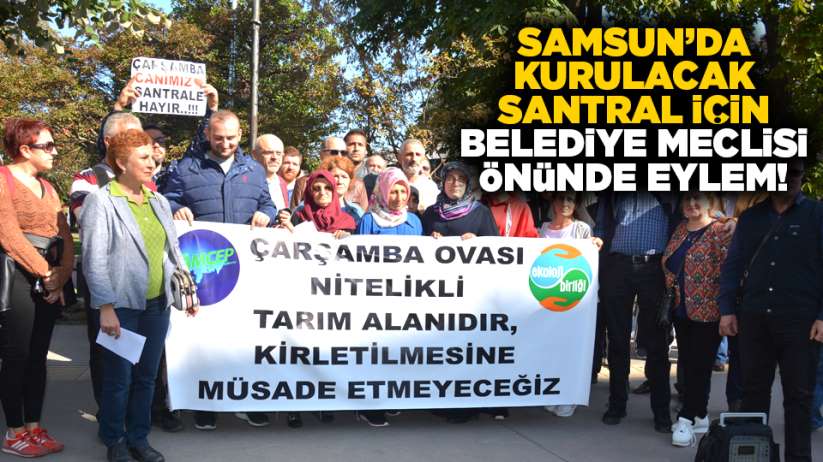 Samsun'da kurulacak santral için belediye meclisi önünde eylem!