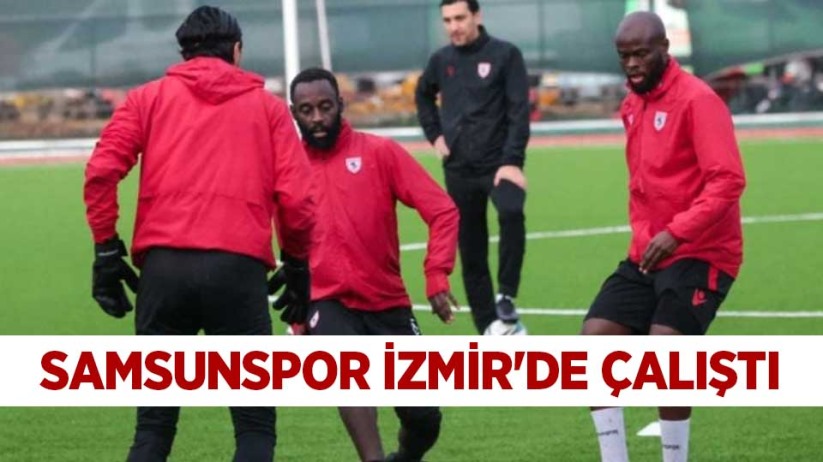 Samsunspor İzmir'de Çalıştı