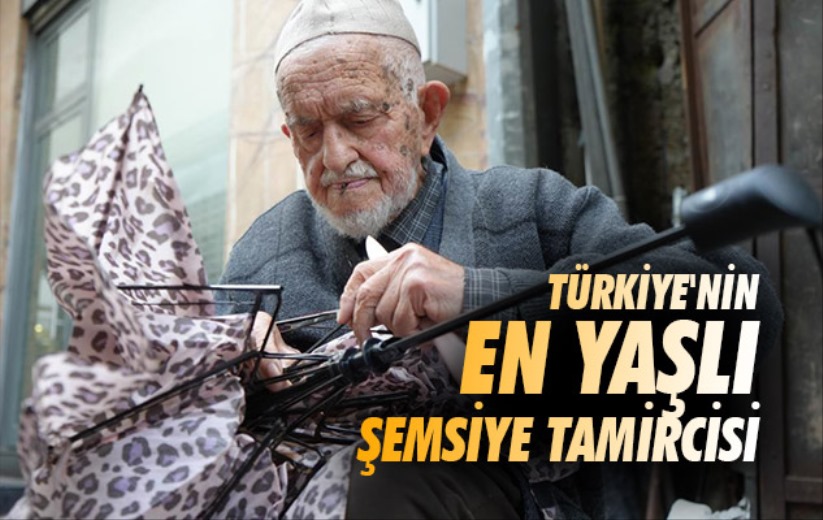 Türkiye'nin en yaşlı şemsiye tamircisi