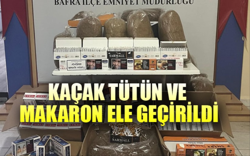 Bafra'da kaçak tütün ve makaron ele geçirildi