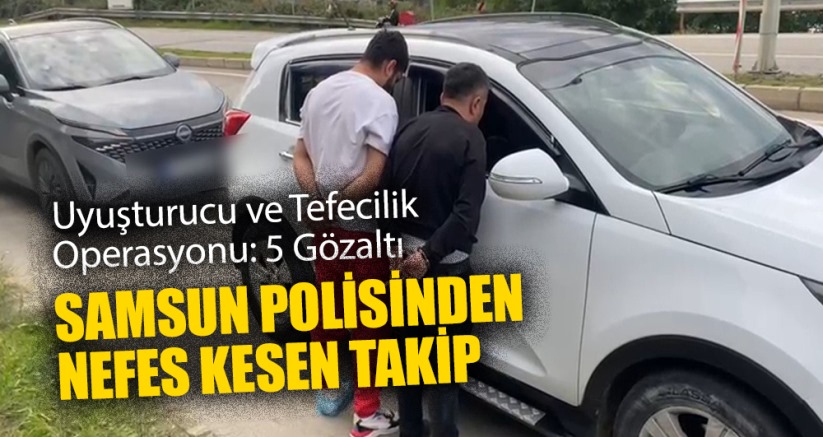 Samsun Polisi'nden Nefes Kesen Takip